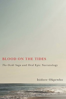 Blood on the Tides: The Ozidi Saga and Oral Epic Buch Boydell & Brewer Ltd