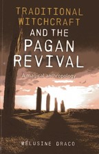 Traditional Witchcraft and the Pagan Revival: A Magical Anthropo