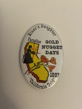 Gold Nugget Days Miners Daughter Paradise 1997 California Pin Back Button P121