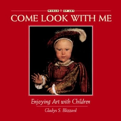 Enjoying Art With Children (Come Look with Me) by Blizzard, Gladys S. 0934738769