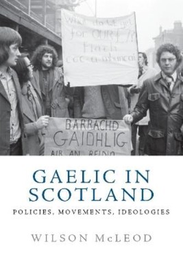 Wilson McLeod Gaelic in Modern Scotland (Hardback) (UK IMPORT)