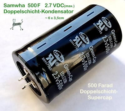 500 Farad - 2.7 VDC  Doppelschicht-Kondensator ''SuperCap''  - SAMWHA MH47765
