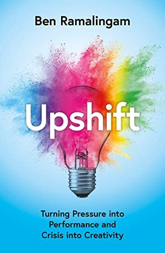 Upshift: Turning Pressure into Performance and Crisis into Creativity - Image 6