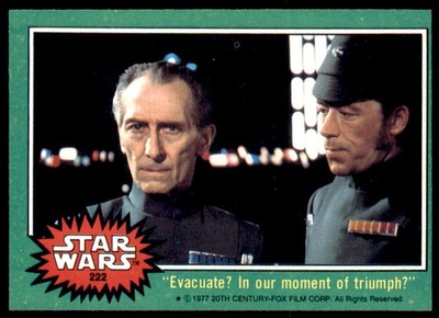 ''Evacuate? In Our Moment...'' 1977 TOPPS STAR WARS Green Series #222