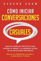 Gerard Shaw | CóMo Iniciar Conversaciones Casuales | Taschenbuch | Spanisch
