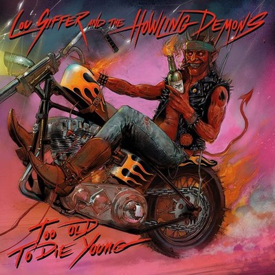 LOU SIFFER AND THE HOWLING DEMONS Too Old To Die  Young ( CD 2021 Pure Steel )