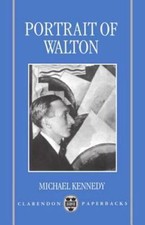 Portrait of Walton, Paperback by Kennedy, Michael, Brand New, Free shipping i...