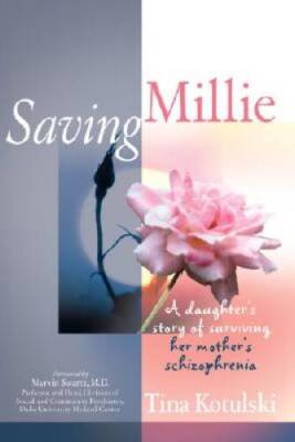 Saving Millie a daughters story of surviving her mothers schizophrenia - GOOD