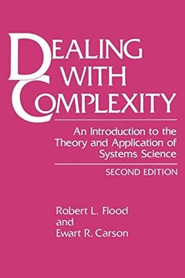 DEALING WITH COMPLEXITY: AN INTRODUCTION TO THE THEORY AND By Robert L. Flood