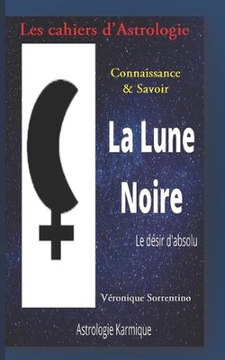 La Lune Noire: Le d?sir d'absolue by V?ronique Sorrentino (French) Paperback Boo