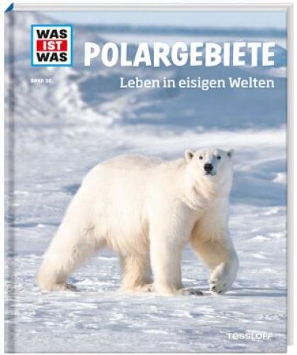 Was Ist Was Band 36 Polargebiete Leben In Eisigen Welten 3292