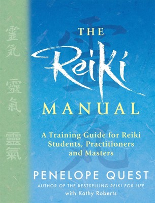 The Reiki Manual | A Training Guide for Reiki Students, Practitioners and Master