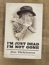 I'm Just Dead, I'm Not Gone by Jim Dickinson (2017, Hardcover) First Edition