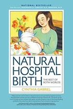 Natural Hospital Birth 2nd Edition: The - Paperback, by Gabriel Cynthia - Good