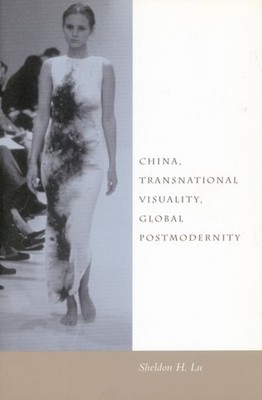 China, Transnational Visuality, Global Postmodernity, Hardcover by Lu, Hsiao-...