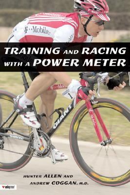 Training and Racing with a Power Meter by Hunter Allen and Andrew ...