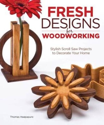 Fresh Designs for Woodworking: Stylish Scroll Saw Projects to Decora - VERY GOOD