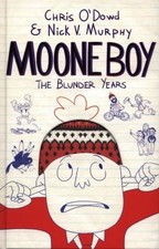 Moone Boy: The Blunder Years by Chris O'Dowd; Nick Vincent Murphy