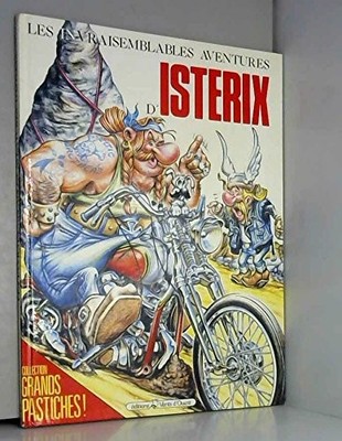 Les Invraisemblables aventures d'Istérix By Collectif