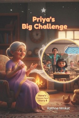 Priya's Big Challenge: A Story About Facing Fear, Courage, and Self-Confidence b
