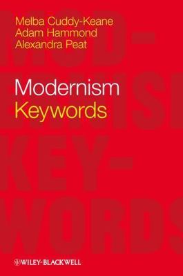 Modernism: Keywords (Keywords in Literature and Culture (KILC).), Hammond, Adam,