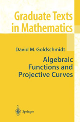 Algebraic Functions and Projective Curves (Graduate Tex - HardBack NEW Goldschmi
