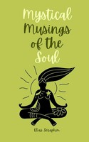Elias Seraphim | Mystical Musings Of The Soul | Taschenbuch | Englisch (2024)