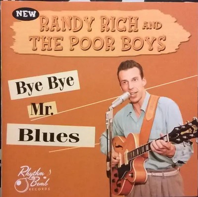 CD Randy Rich & The Poor Boys Bye, Bye Mr. Blues Rhythm Bomb Records