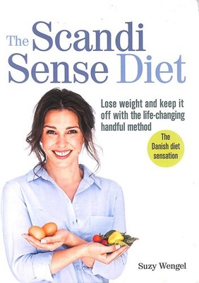 The Scandi Sense Diet: Lose weight and keep it off with the life-changing hand..