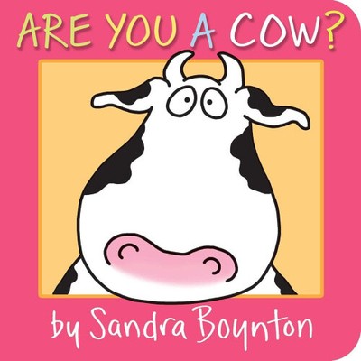 Are You a Cow? (Boynton on Board) [Board book] by Sandra Boynton
