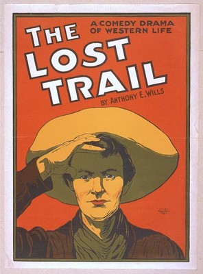 Photo:The lost trail a comedy drama of western life : by Anthony E. Wills.