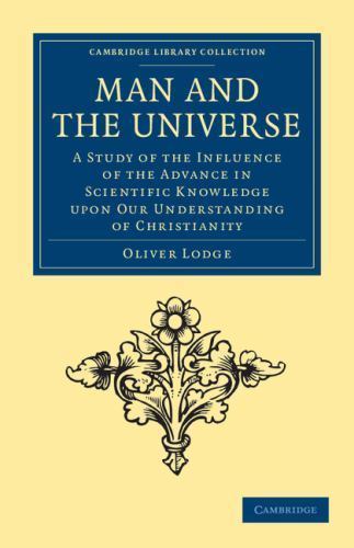 Cambridge Library Collection-Science and Religion Ser.: Man and the Universe ...