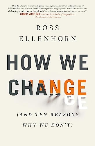 How We Change (and 10 Reasons Why We Don't) by Dr Ross Ellenhorn - Image 6