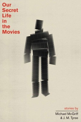 Michael McGriff J. M. Tyree Our Secret Life in the Movies (Taschenbuch)