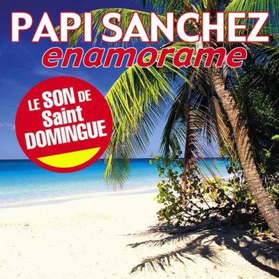 Enamorame, Papi Sanchez