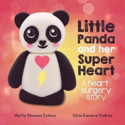 Little Panda and Her Super Heart A heart surgery story Marta Almansa Esteva Buch
