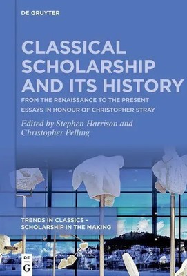 Classical Scholarship and Its History | Stephen Harrison | Englisch | Buch | XII