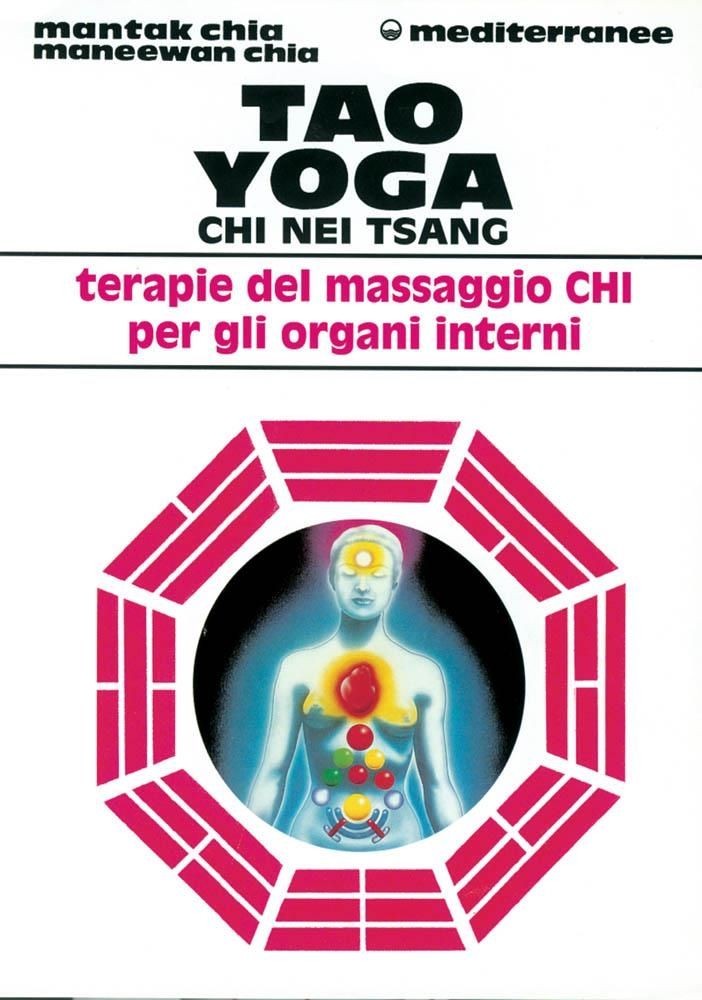 Libri Mantak Chia / Maneewan Chia - Tao Yoga. Chi Nei Tsang. Terapie Del Massagg
