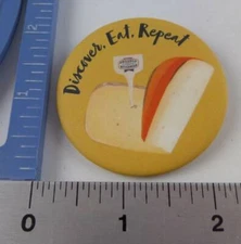 Vintage ( Discover, Eat, Repeat ) Proudly Cheese Wisconsin Button / Pin Back.