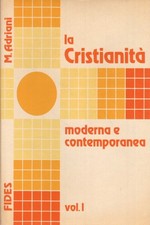 La Cristianità moderna e contemporanea (2 volumi) - Maurilio Adriani [1980]