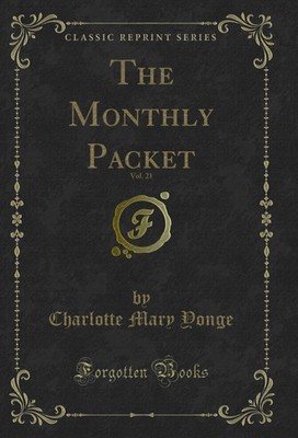 The Monthly Packet, Vol. 21 (Classic Reprint)