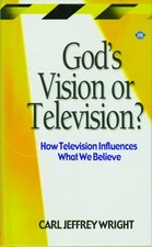 GOD'S VISION OR TELEVISION LEADERS GUIDE By C. Jeffrey Wright & J.d.