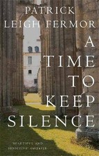 Image of A Time to Keep Silence, Patrick Leigh Fermor, Pap