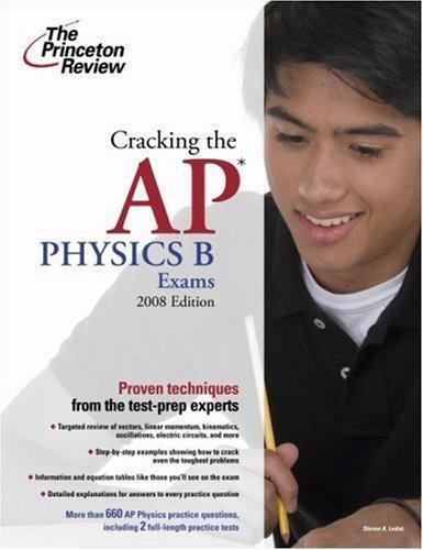 College Test Prep Ser.: Cracking the AP Physics B Exams 2008 by John ...