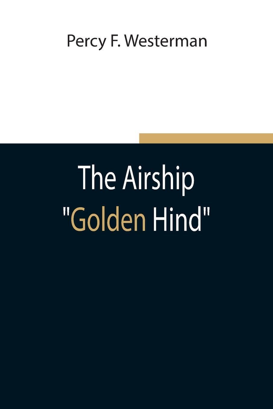 Thumbnail - Percy F. Westerman | The Airship Goden Hind | Taschenbuch | Englisch