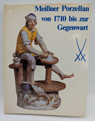 Meißner Porzellan von 1710 bis zur Gegenwart,  Prof. Dr. Brigitte Klesse, 1983