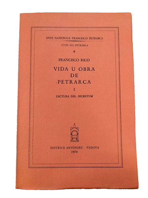 Francisco Rico Vida u obra de Petrarca 1 Lectura del Secretum Antenore spagnolo