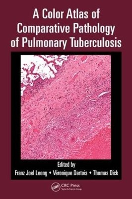 A Color Atlas of Comparative Pathology of Pulmonary Tuberculo... - 9781439835272
