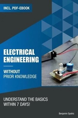 Electrical engineering without prior knowledge: Understand the basics within 7
