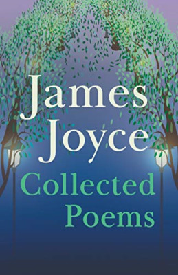 James Joyce - Collected Poems - Paperback NEW Joyce, James 01/03/2014